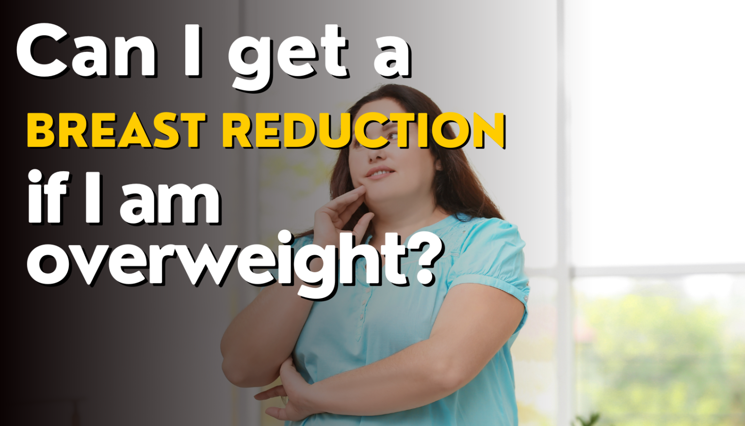 can-i-get-a-breast-reduction-if-i-am-overweight